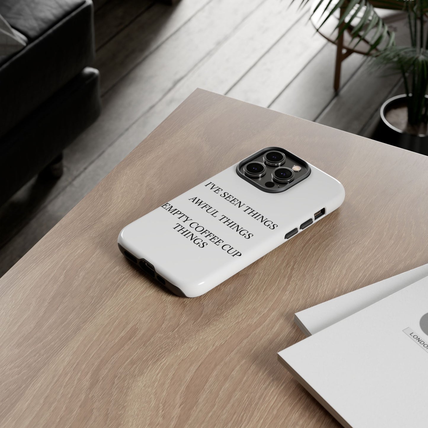I've Seen Things iPhone Case