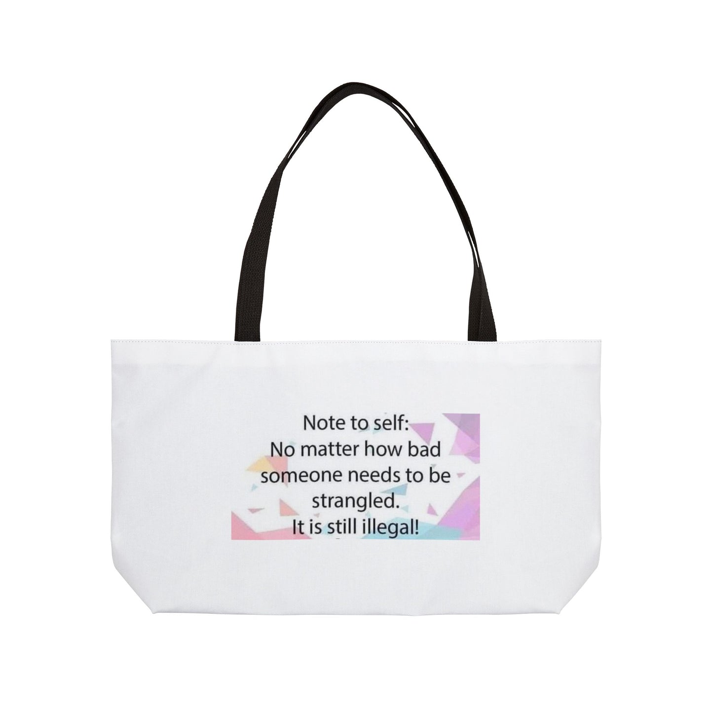 Note To Self Weekender Tote Bag