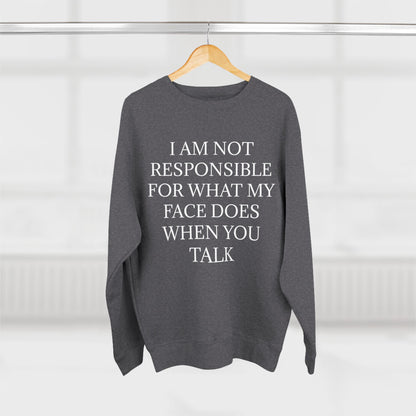 When You Talk Unisex Crewneck Sweatshirt