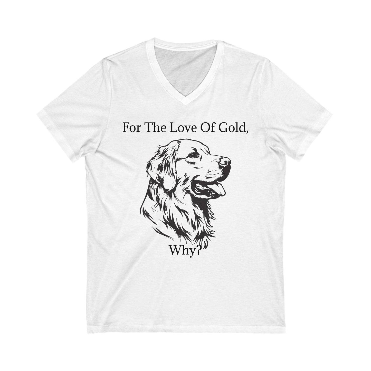 For The Love Of Gold Unisex Short Sleeve V-Neck Tee