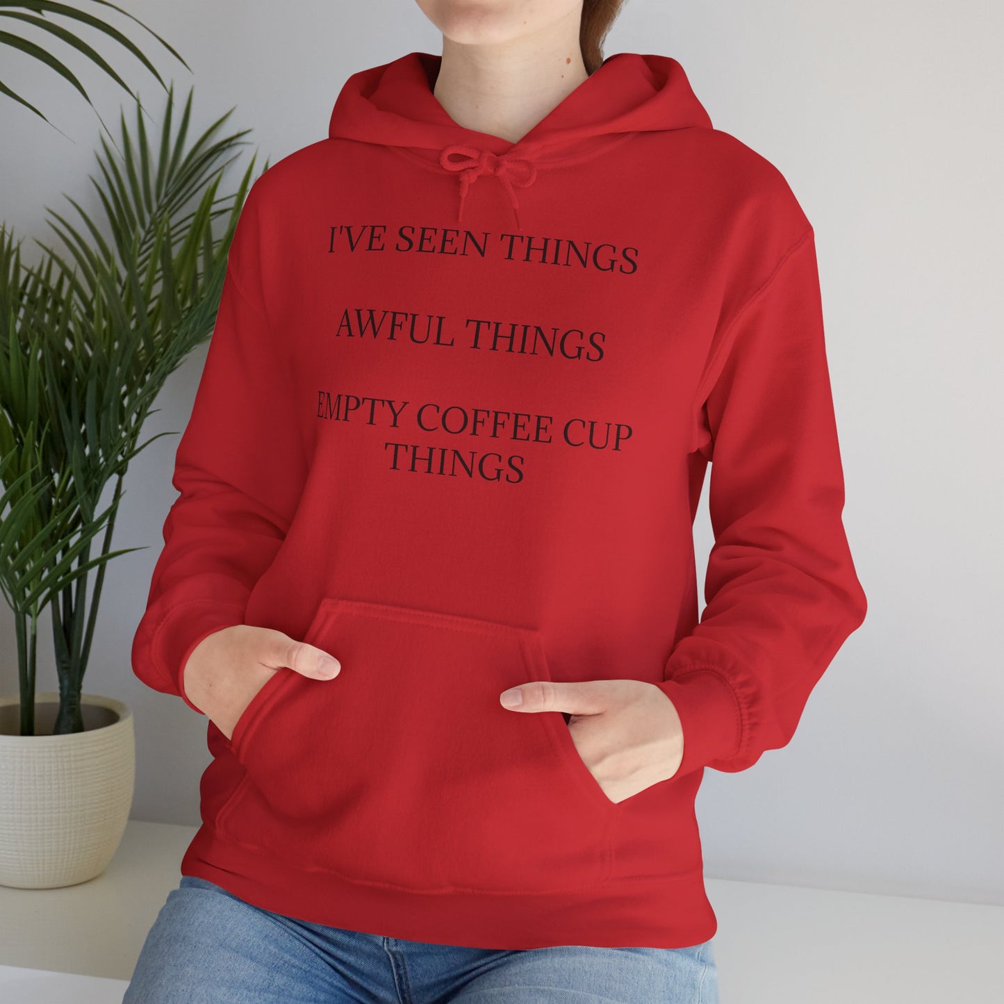 I've Seen Things Unisex Hoodie