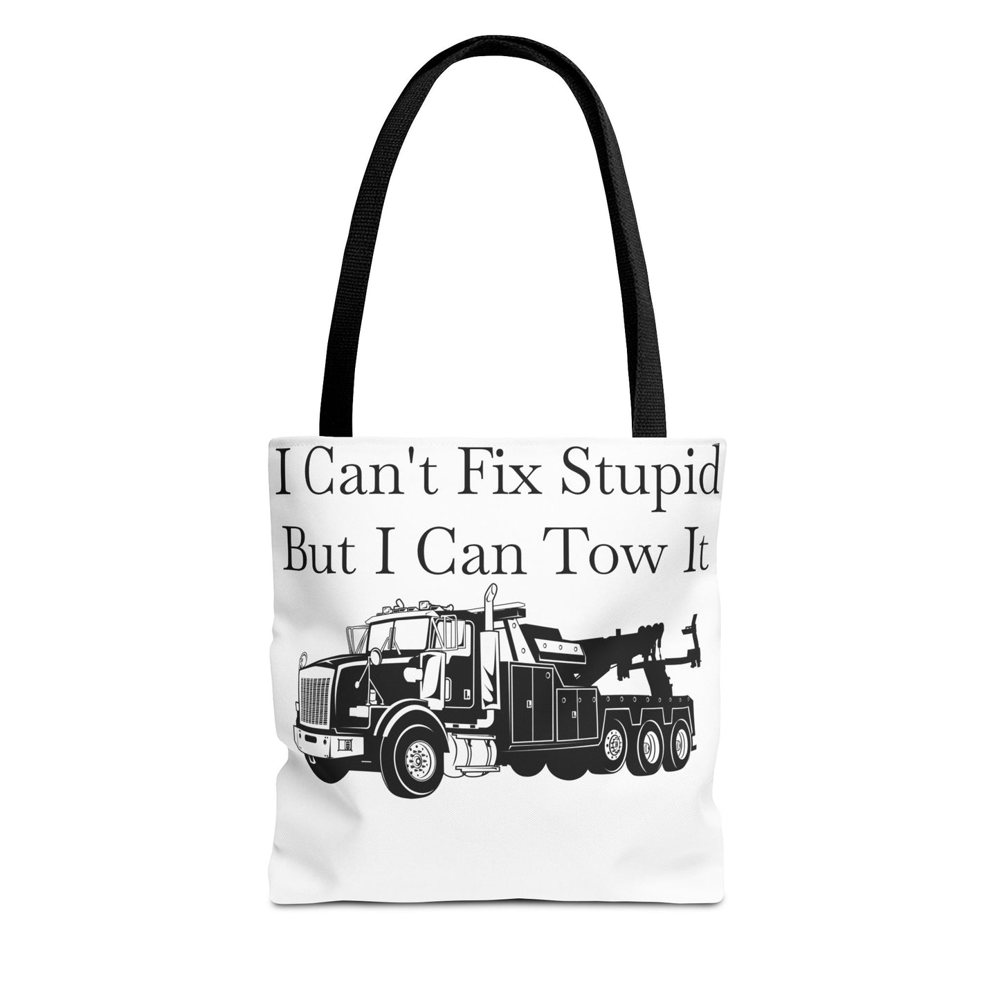 I Can't Fix Stupid Heavy Tow Truck Tote Bag