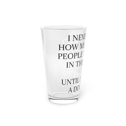 Never Knew Drinking Glass