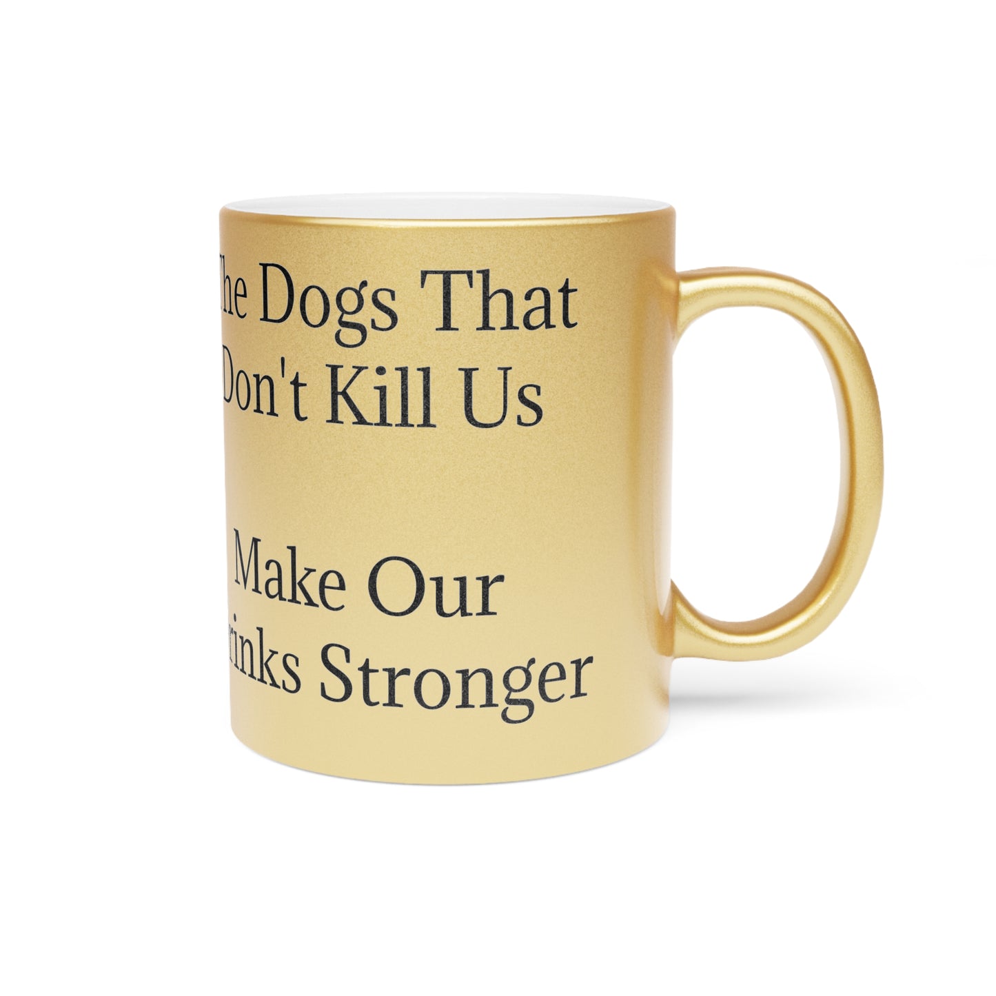Drinks Stronger Metallic Coffee Mug