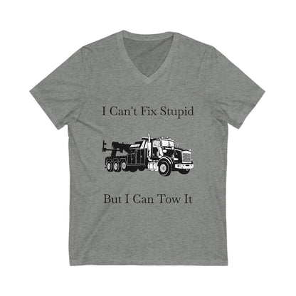 I Can't Fix Stupid Heavy Tow Truck Unisex Short Sleeve V-Neck Tee