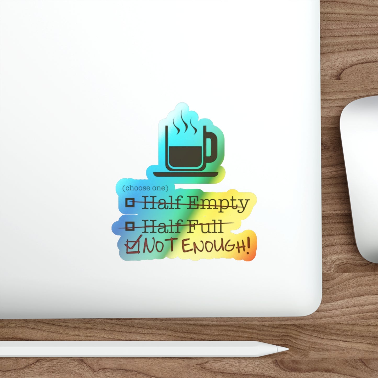 Not Enough Holographic Sticker