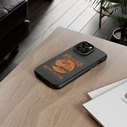 Brooms Are For Amateurs iPhone Case