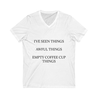 I've Seen Things Unisex Short Sleeve V-Neck Tee