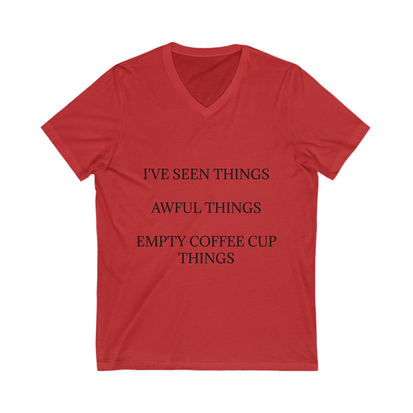 I've Seen Things Unisex Short Sleeve V-Neck Tee