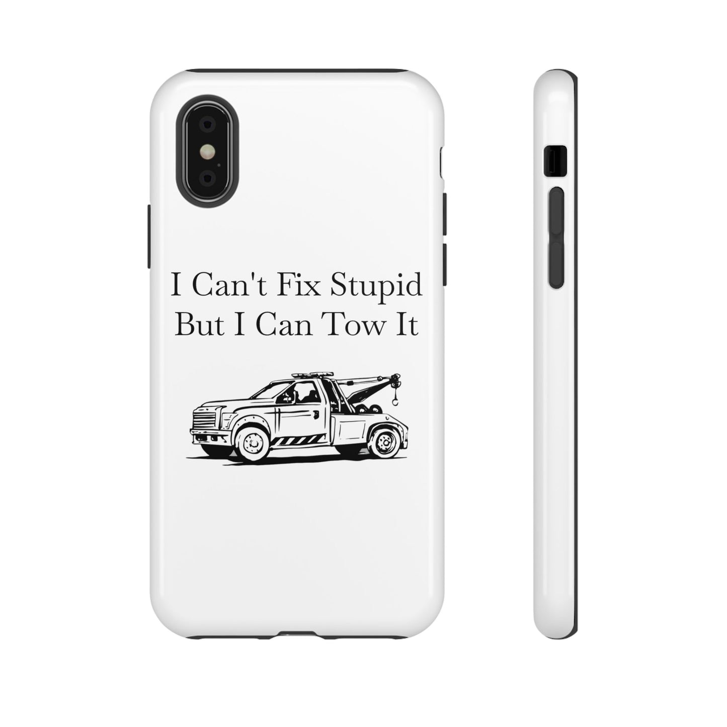 I Can't Fix Stupid Wheel Lift Tow Truck iPhone Case