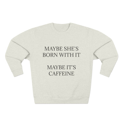 Born With It Unisex Crewneck Sweatshirt