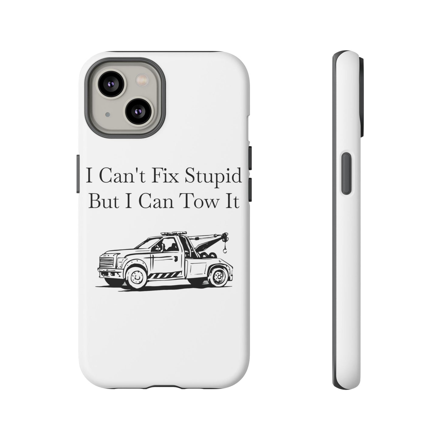 I Can't Fix Stupid Wheel Lift Tow Truck iPhone Case