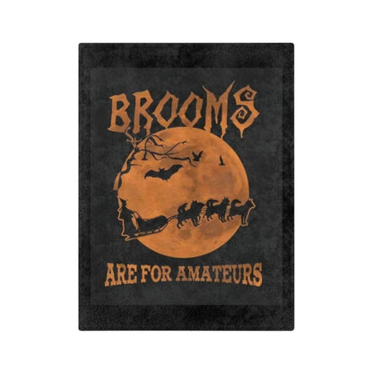 Brooms Are For Amateurs Velveteen Microfiber Blanket