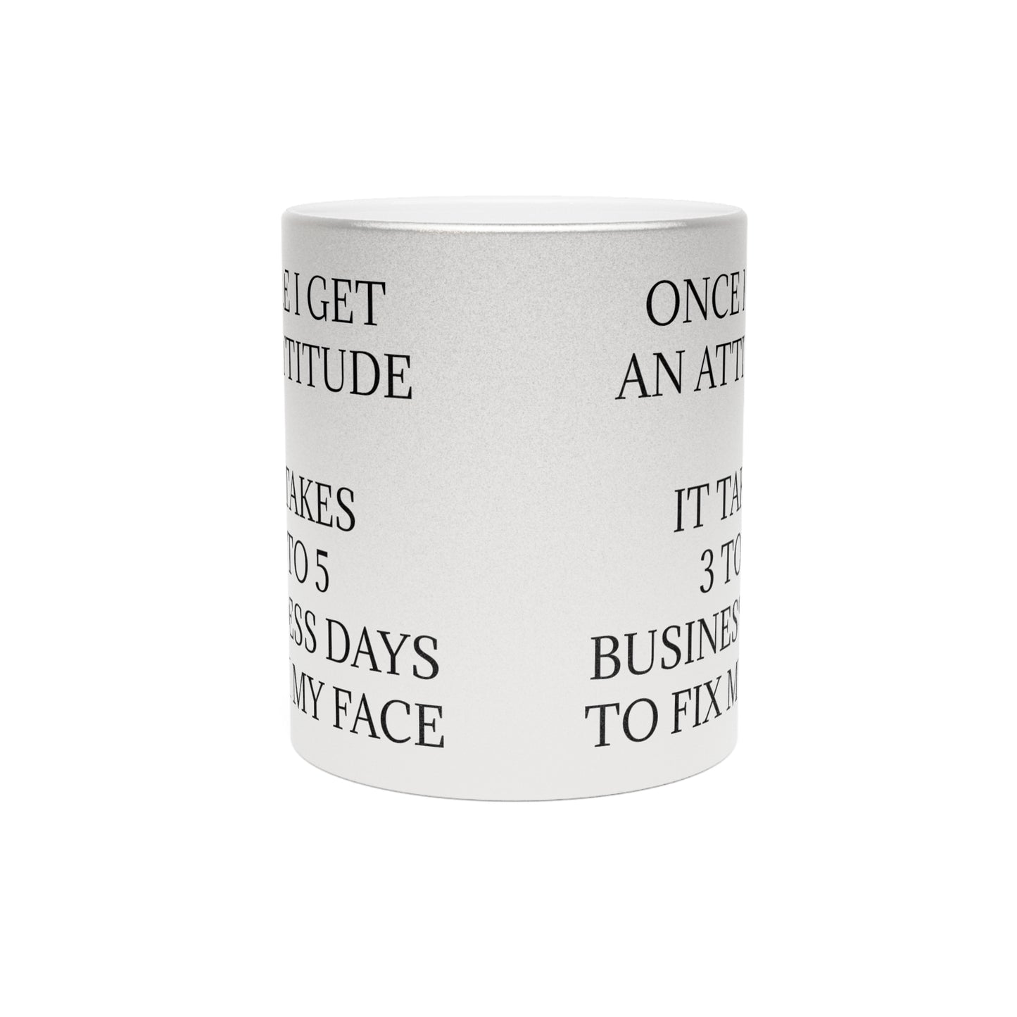 Fix My Face Metallic Coffee Mug