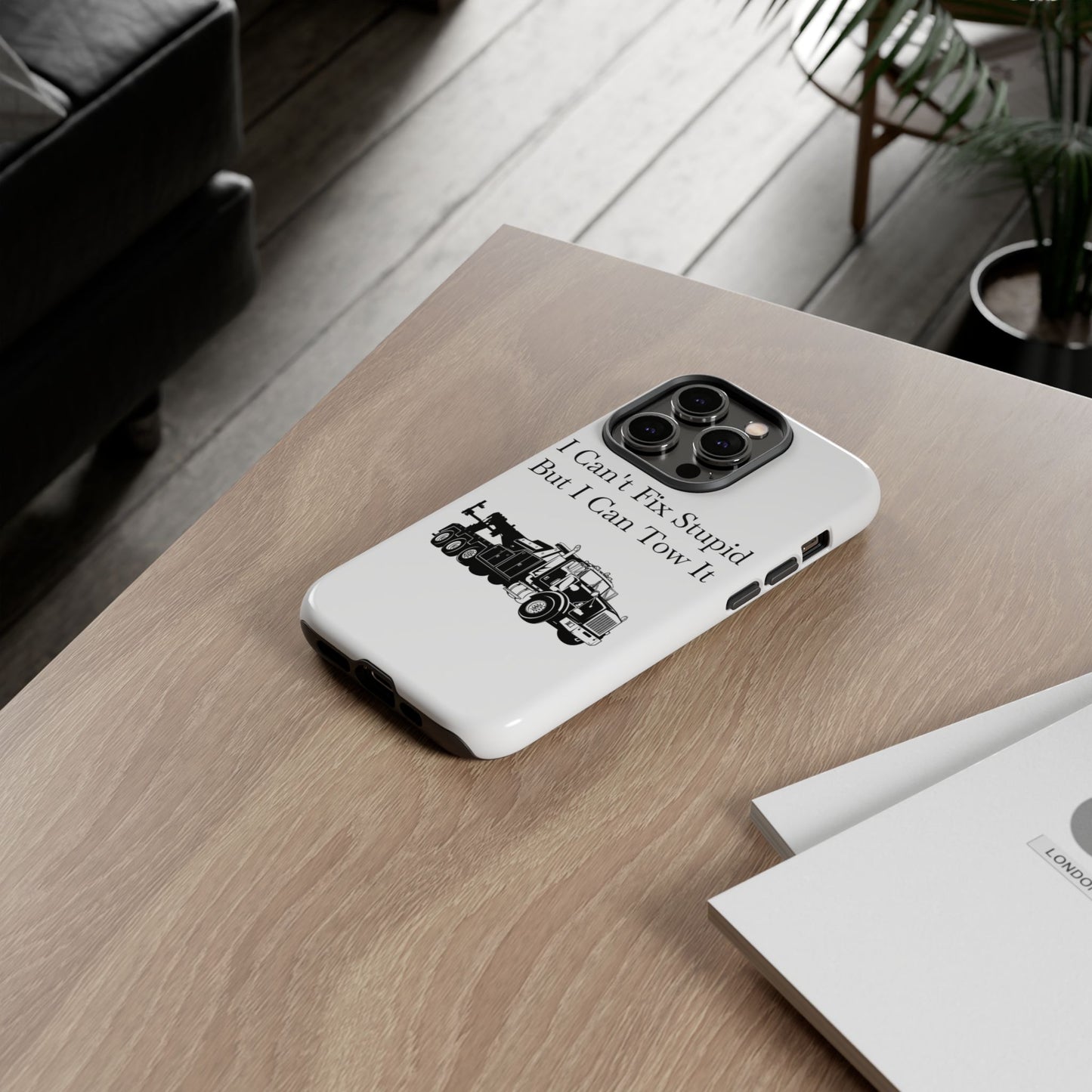I Can't Fix Stupid Heavy Tow Truck iPhone Case