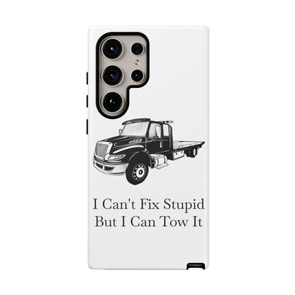 I Can't Fix Stupid Flatbed Tow Truck Samsung Case