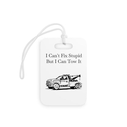I Can't Fix Stupid Wheel Lift Tow Truck Luggage Tag