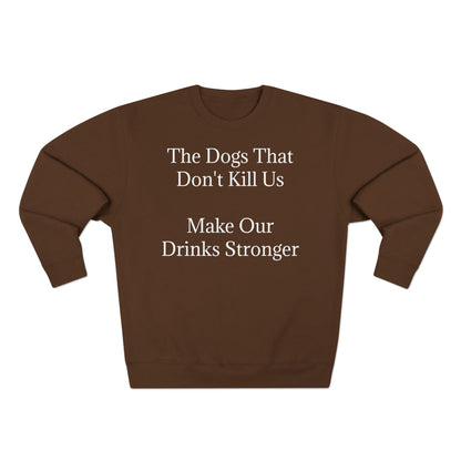 Drinks Stronger Unisex Crewneck Sweatshirt