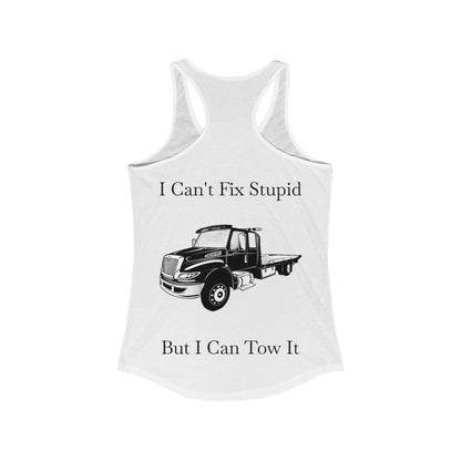 I Can't Fix Stupid Flatbed Tow Truck Women's Racerback Tank