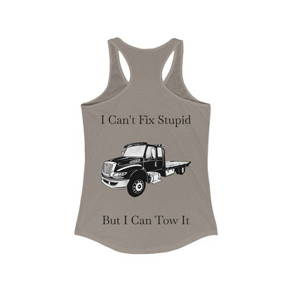 I Can't Fix Stupid Flatbed Tow Truck Women's Racerback Tank