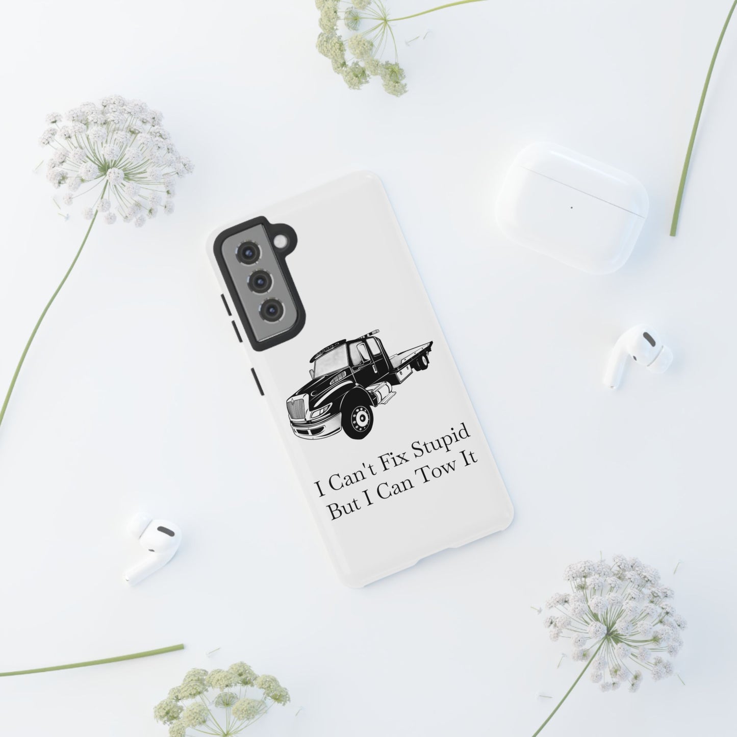 I Can't Fix Stupid Flatbed Tow Truck Samsung Case