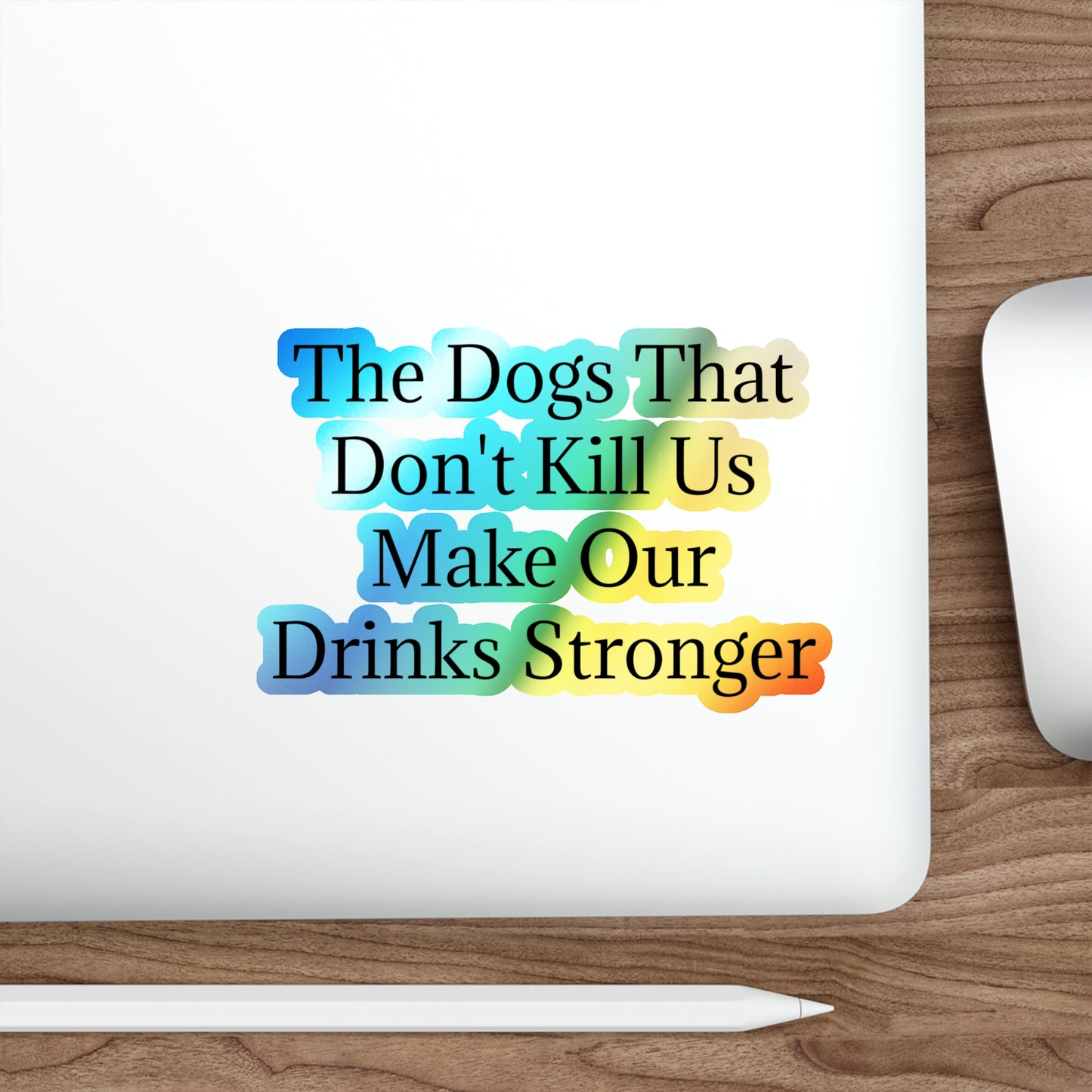 Drinks Stronger Holographic Sticker