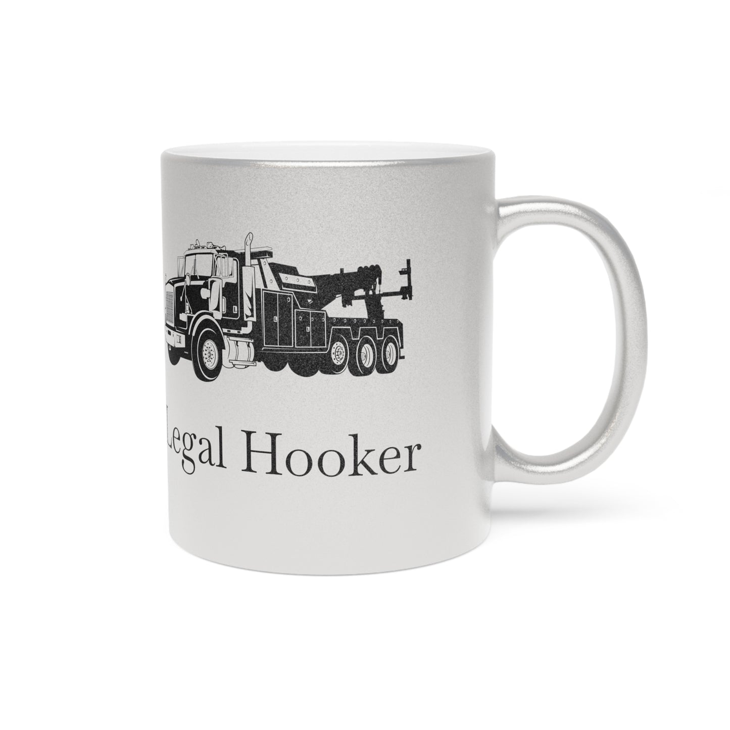 Legal H**ker Heavy Tow Truck Metallic Coffee Mug