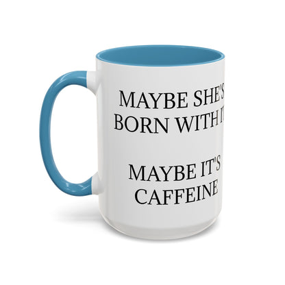 Born With It 2-Tone Coffee Mug