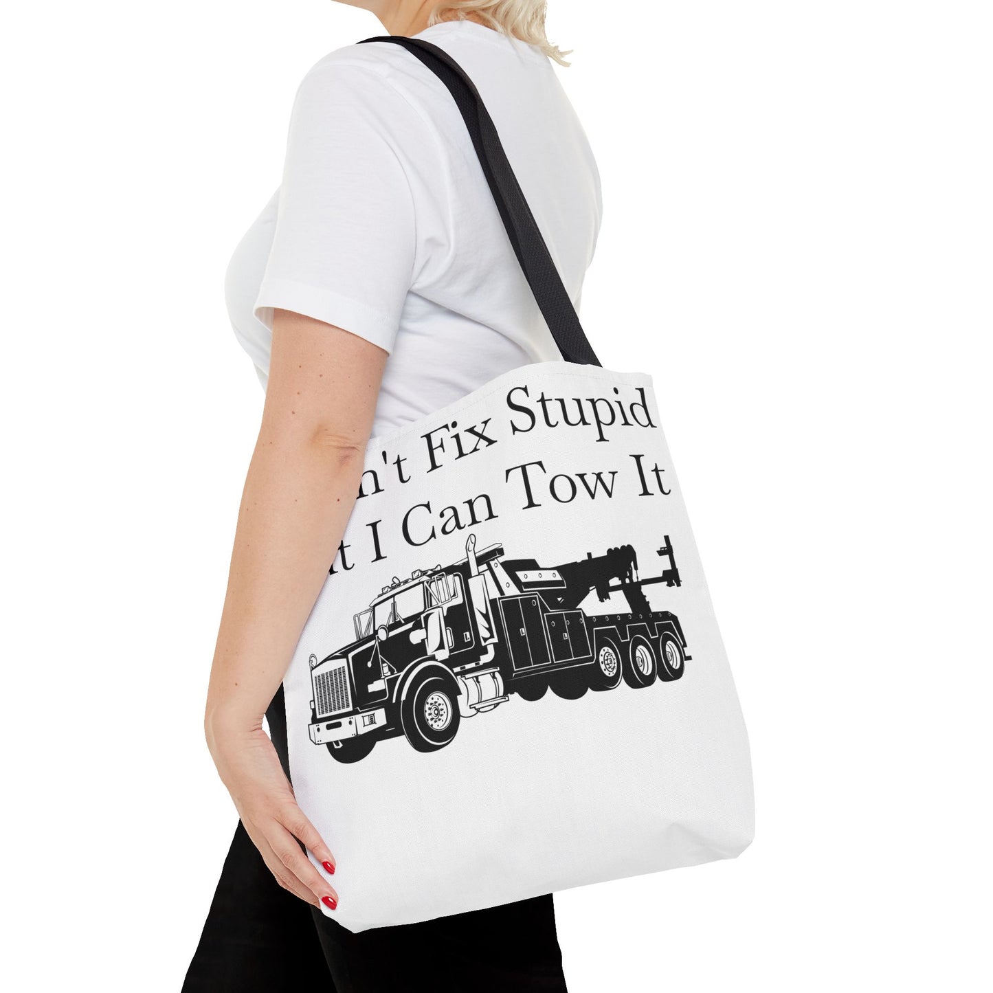 I Can't Fix Stupid Heavy Tow Truck Tote Bag