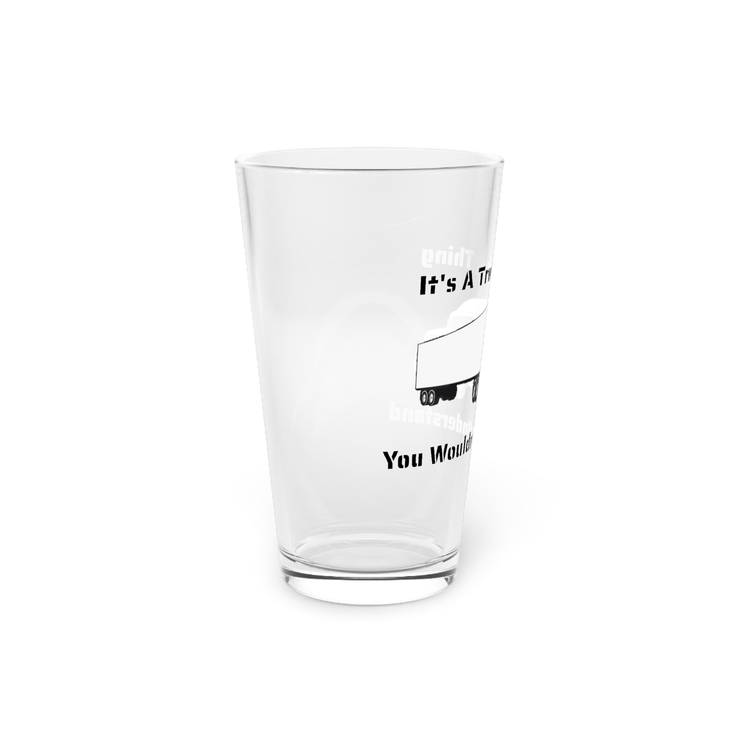 Trucking Thing Drinking Glass