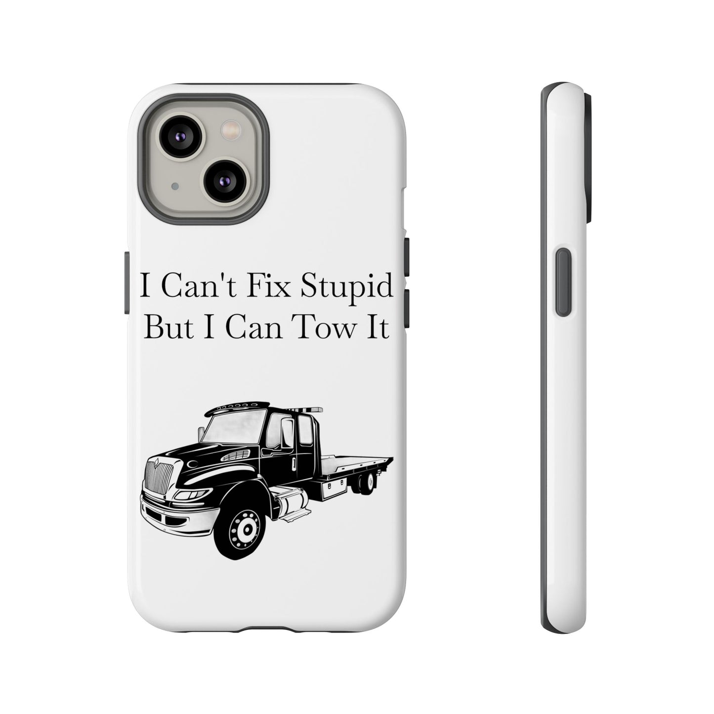 I Can't Fix Stupid Flatbed Tow Truck iPhone Case