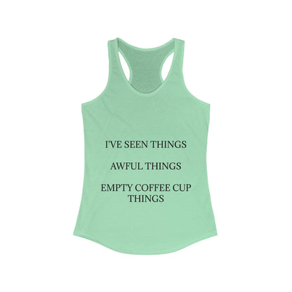 I've Seen Things Women's Racerback Tank