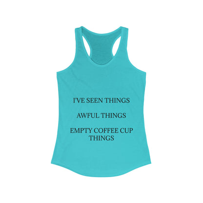 I've Seen Things Women's Racerback Tank