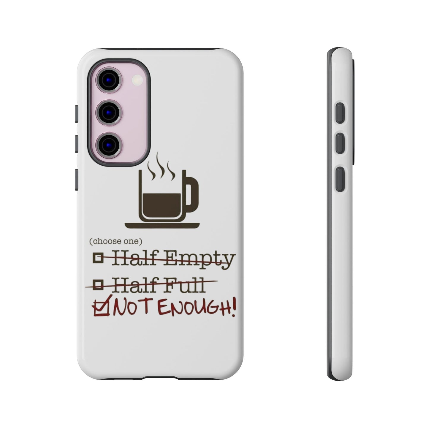 Not Enough Samsung Case