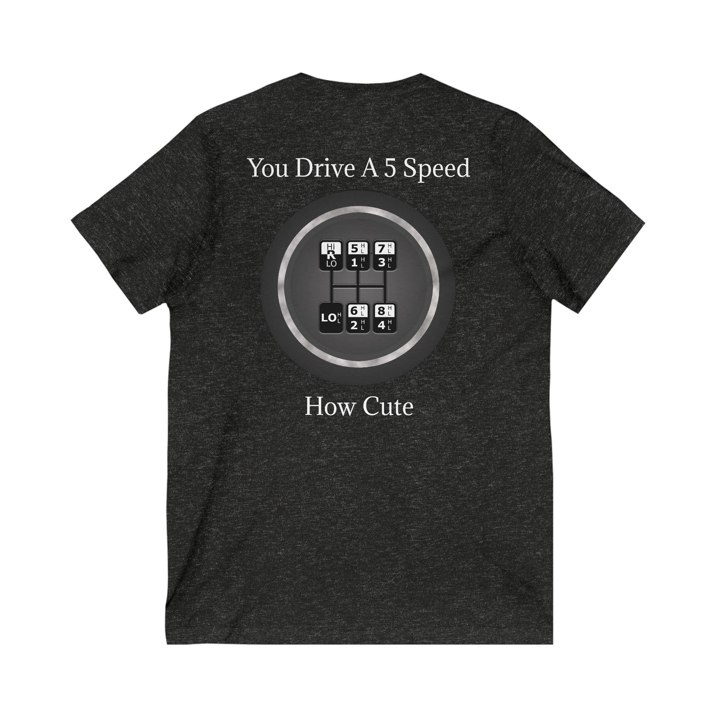 5 Speed How Cute Unisex Short Sleeve V-Neck Tee