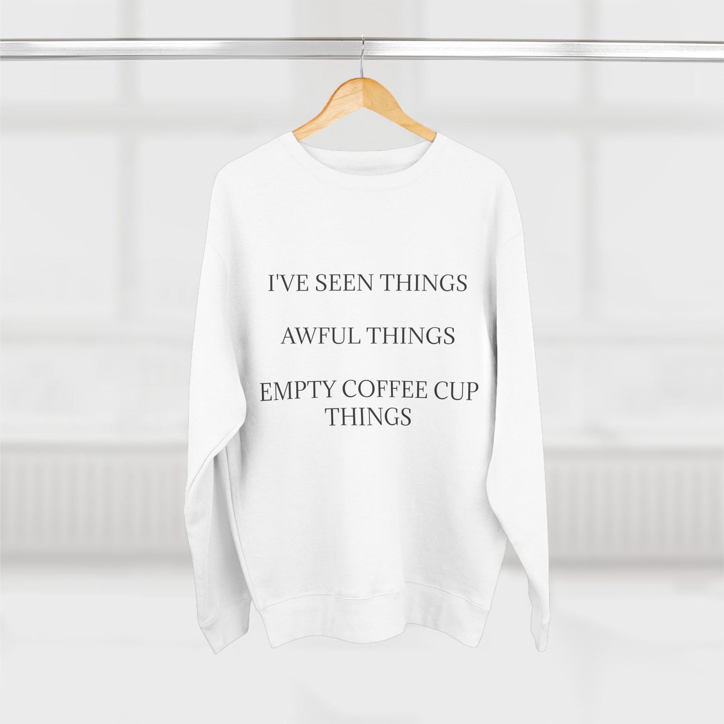 I've Seen Things Unisex Crewneck Sweatshirt