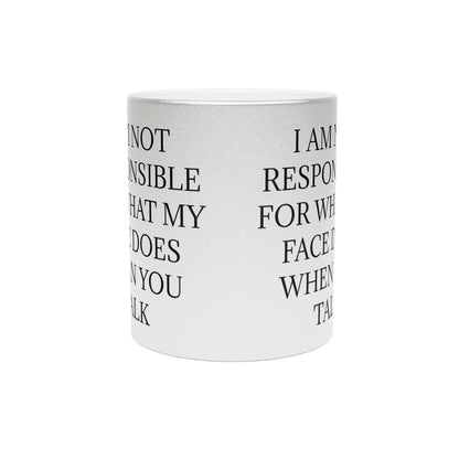 When You Talk Metallic Coffee Mug