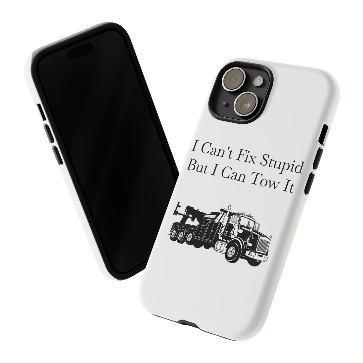 I Can't Fix Stupid Heavy Tow Truck iPhone Case