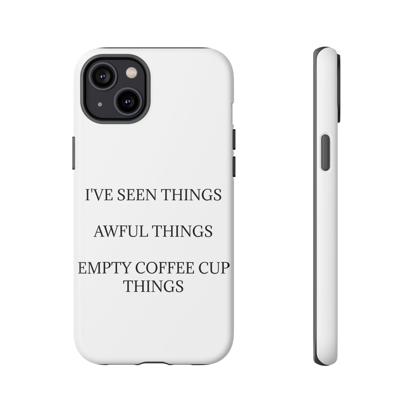 I've Seen Things iPhone Case