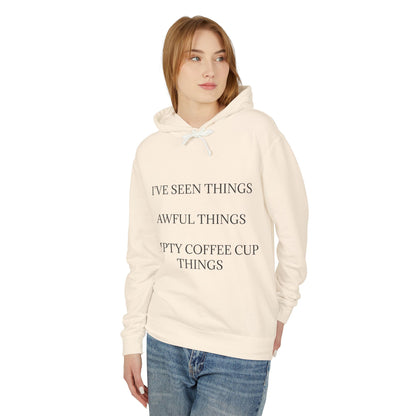 I've Seen Things Unisex Lightweight Hoodie
