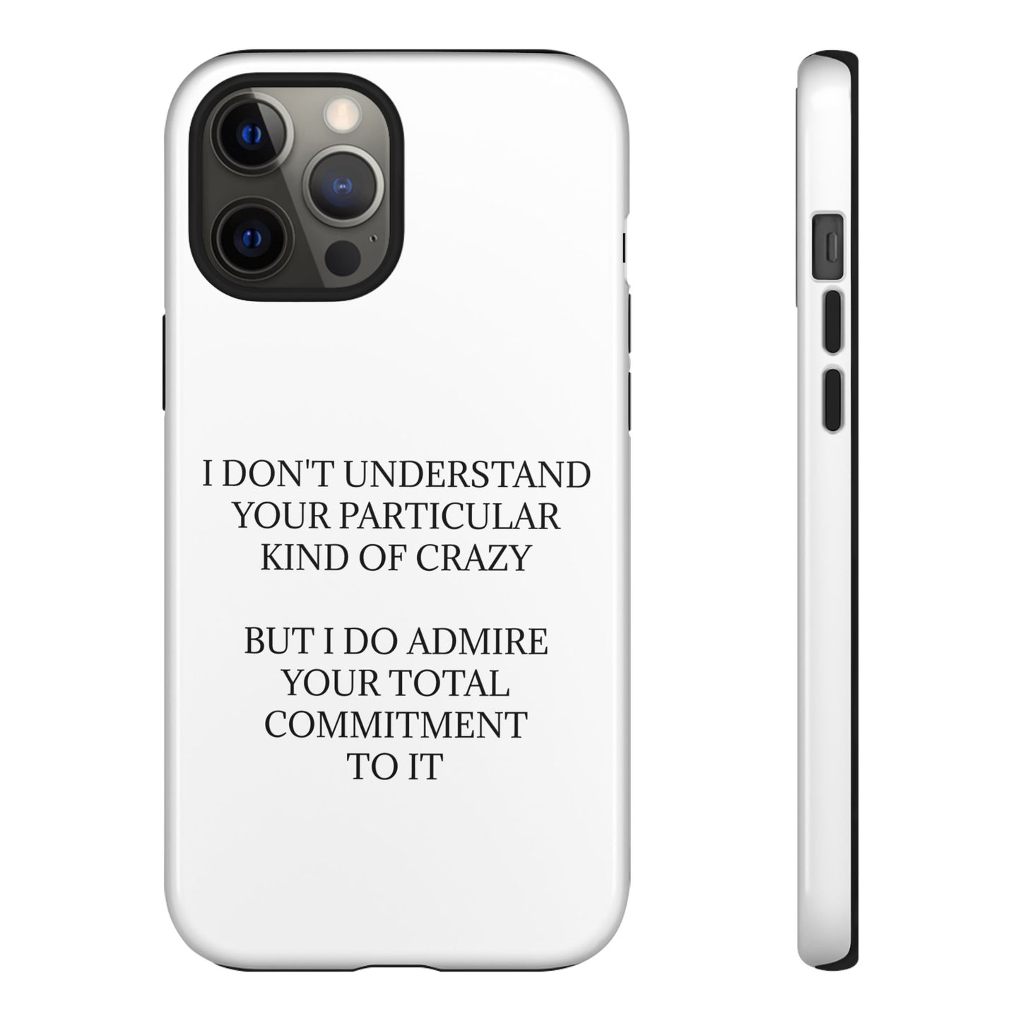 Kind Of Crazy iPhone Case