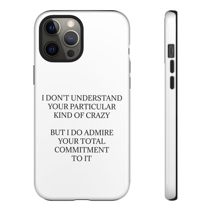 Kind Of Crazy iPhone Case