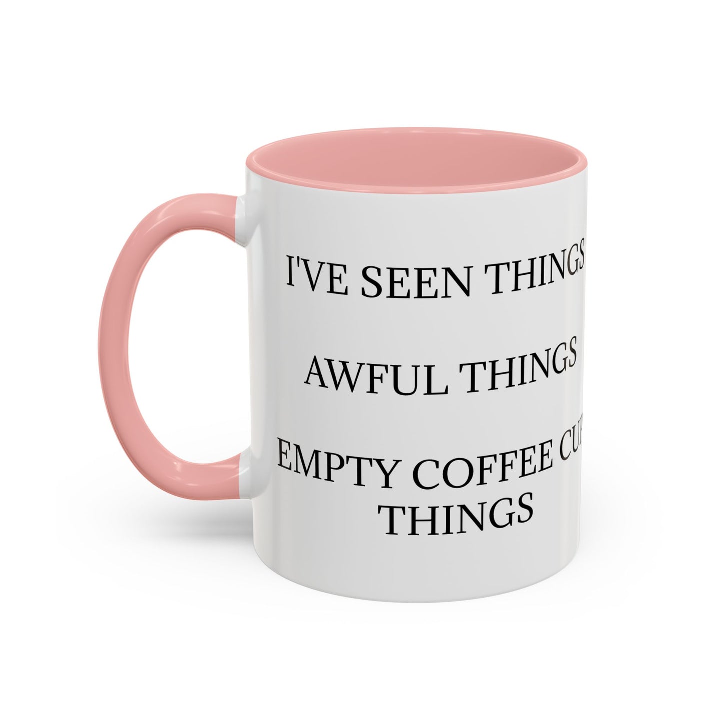 I've Seen Things 2-Tone Coffee Mug