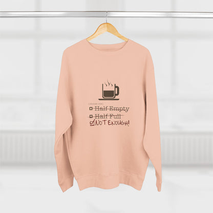 Not Enough Unisex Crewneck Sweatshirt
