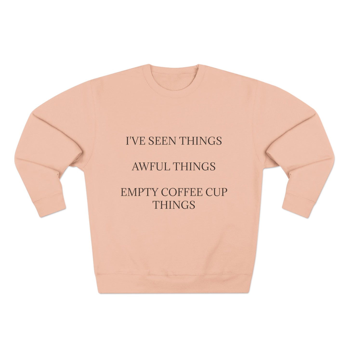 I've Seen Things Unisex Crewneck Sweatshirt
