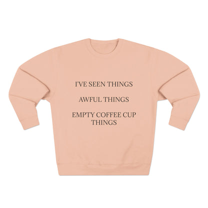 I've Seen Things Unisex Crewneck Sweatshirt