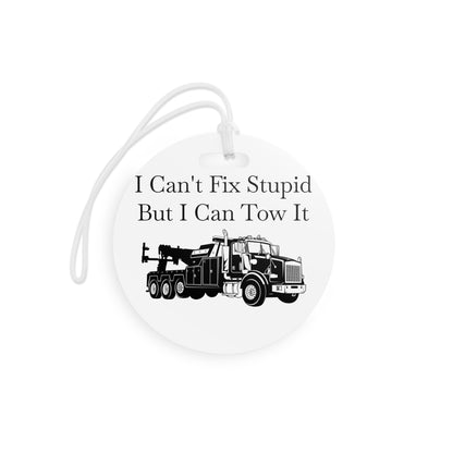 I Can't Fix Stupid Heavy Tow Truck Luggage Tag