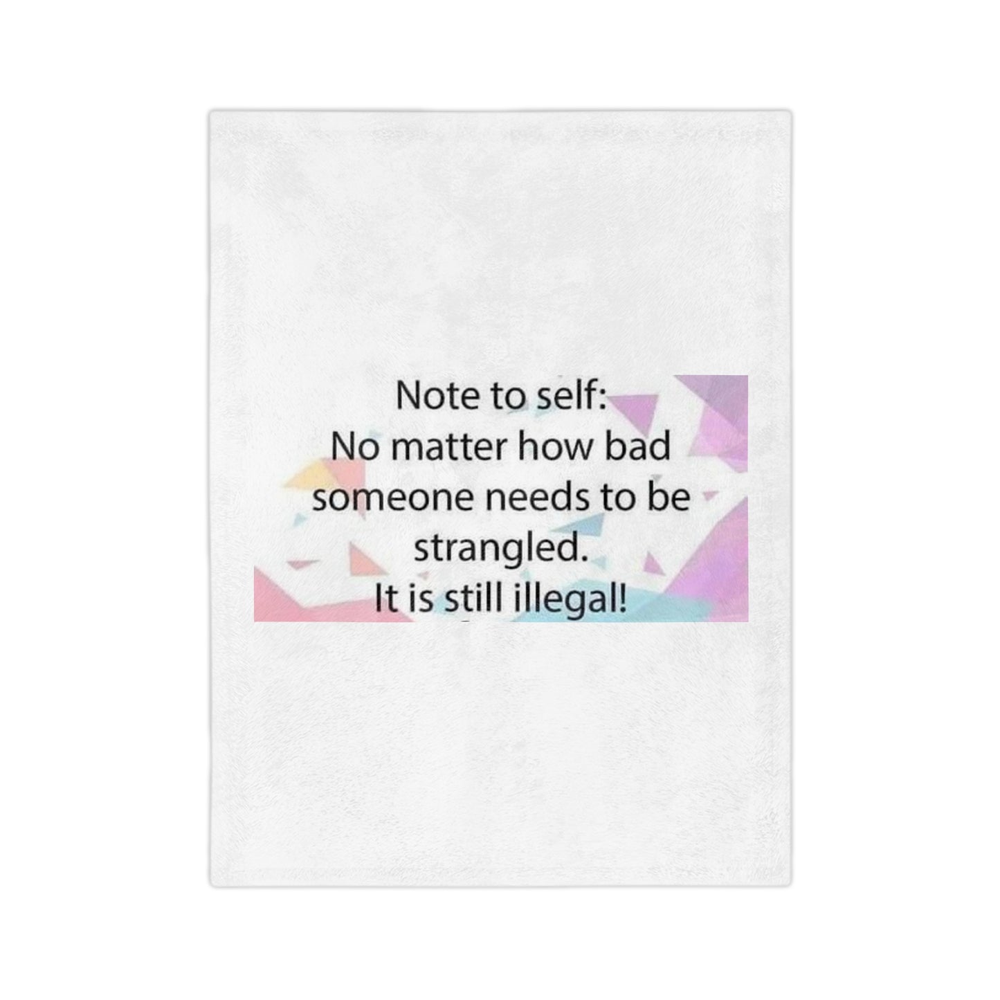 Note To Self Velveteen Microfiber Blanket