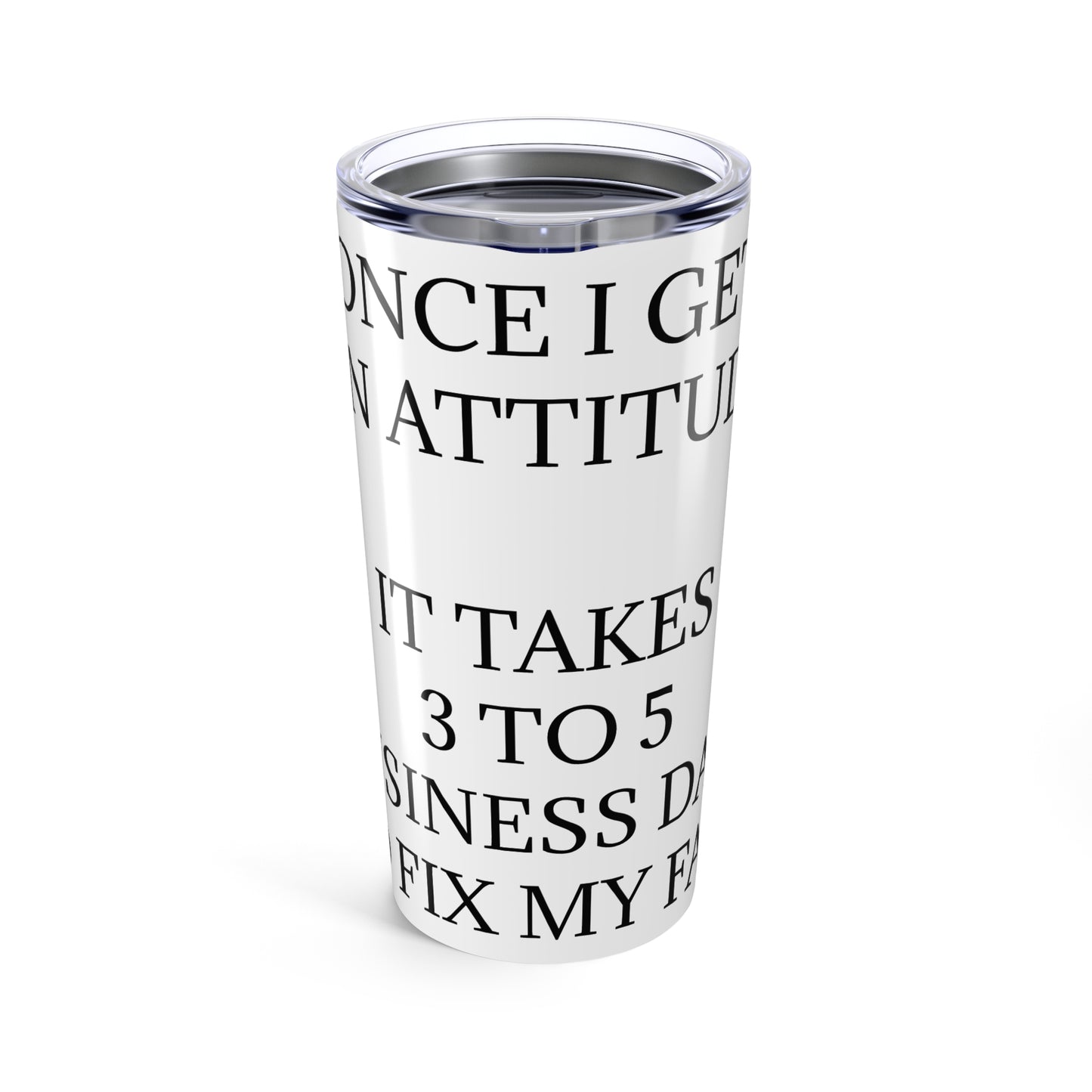 Fix My Face Tumbler