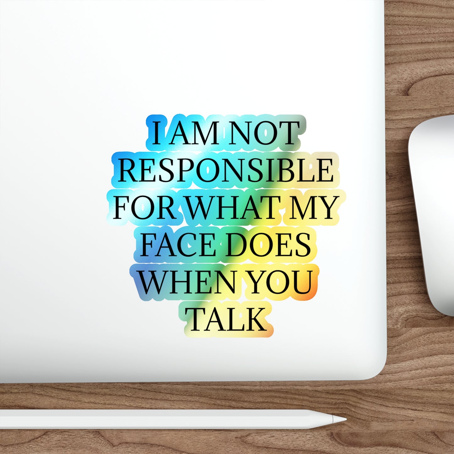 When You Talk Holographic Sticker